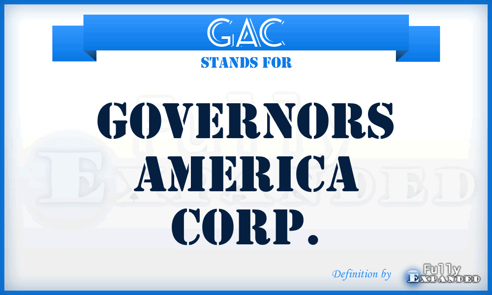 GAC - Governors America Corp.