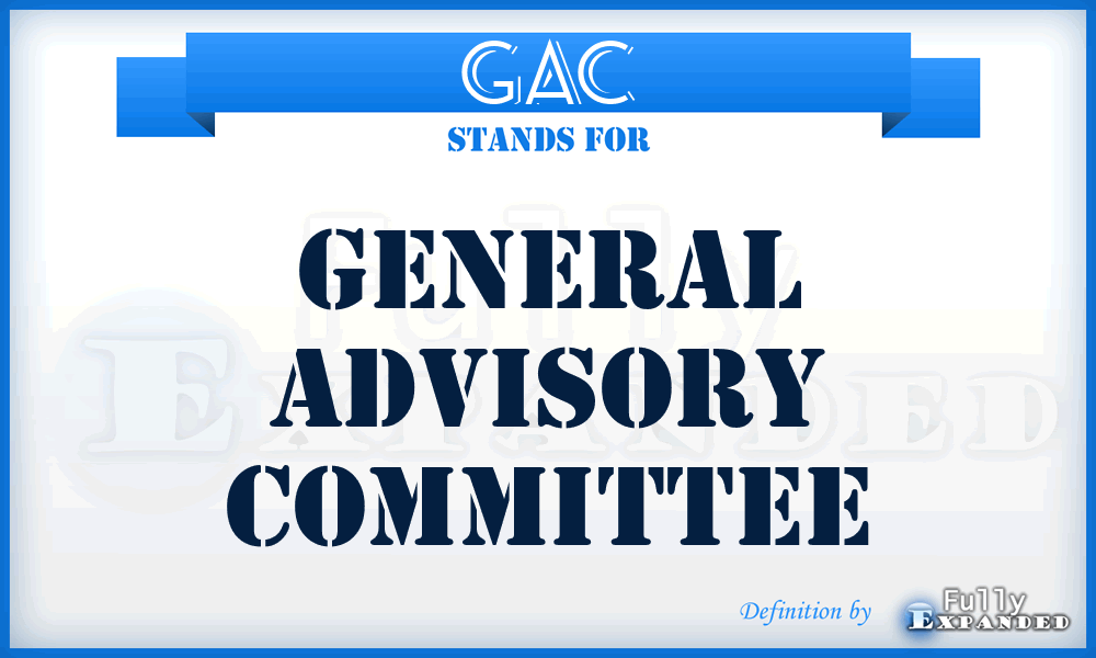 GAC - general advisory committee