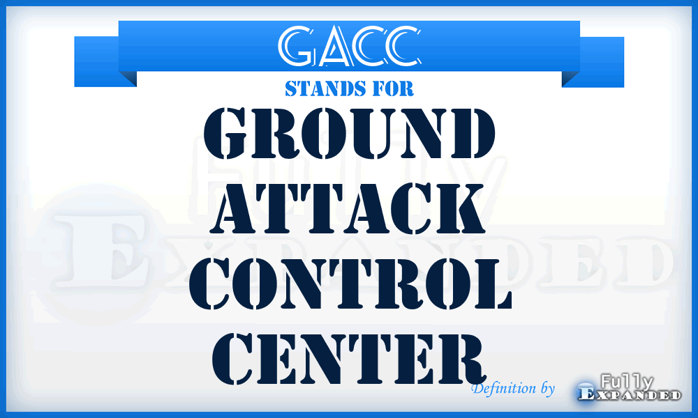 GACC - Ground Attack Control Center