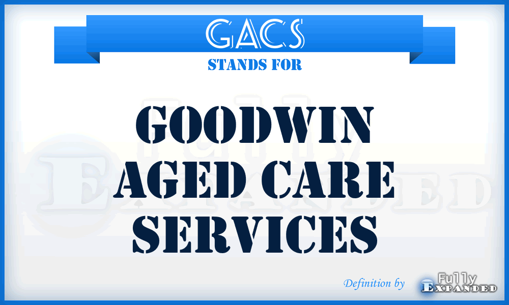 GACS - Goodwin Aged Care Services