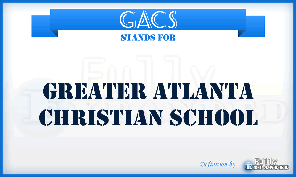 GACS - Greater Atlanta Christian School