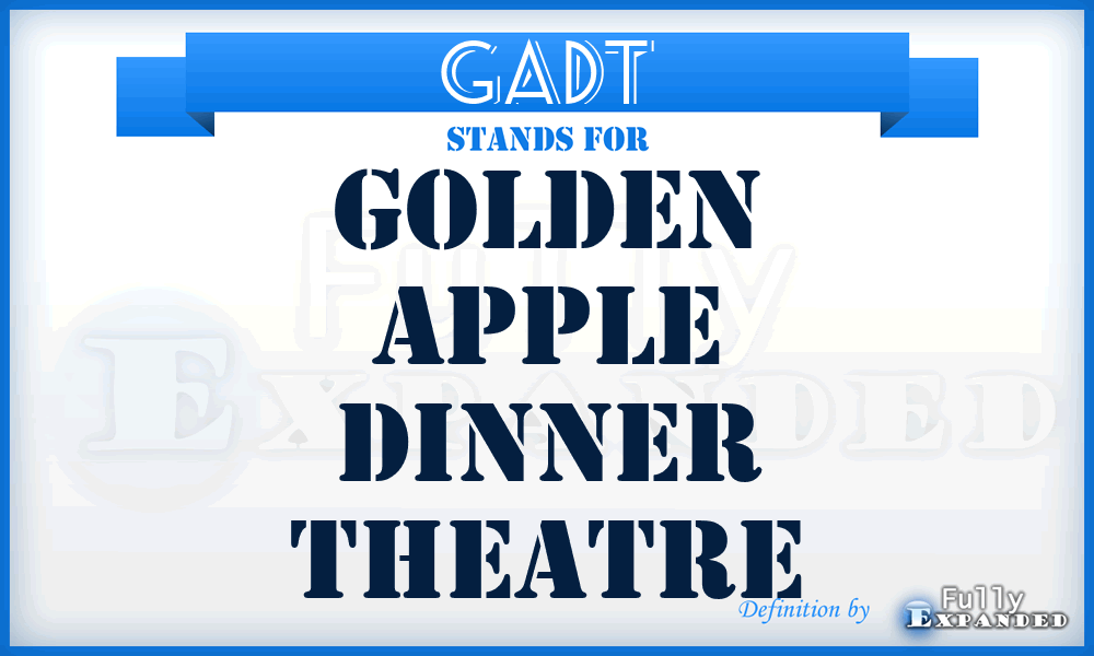 GADT - Golden Apple Dinner Theatre