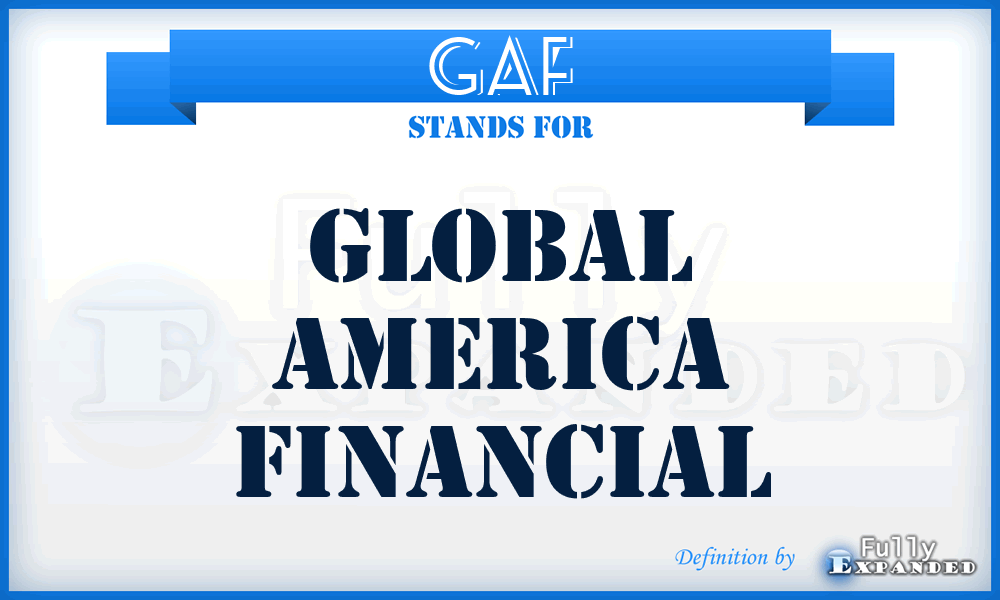 GAF - Global America Financial