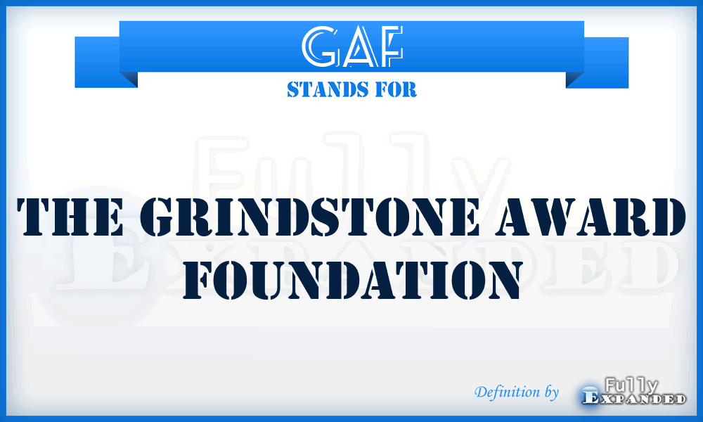GAF - The Grindstone Award Foundation