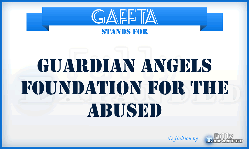 GAFFTA - Guardian Angels Foundation For The Abused