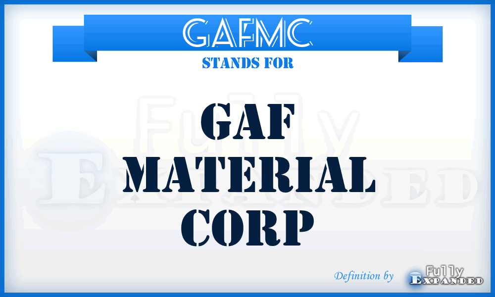 GAFMC - GAF Material Corp