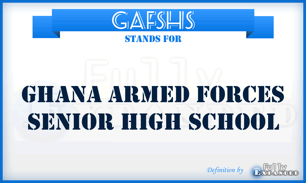 GAFSHS - Ghana Armed Forces Senior High School