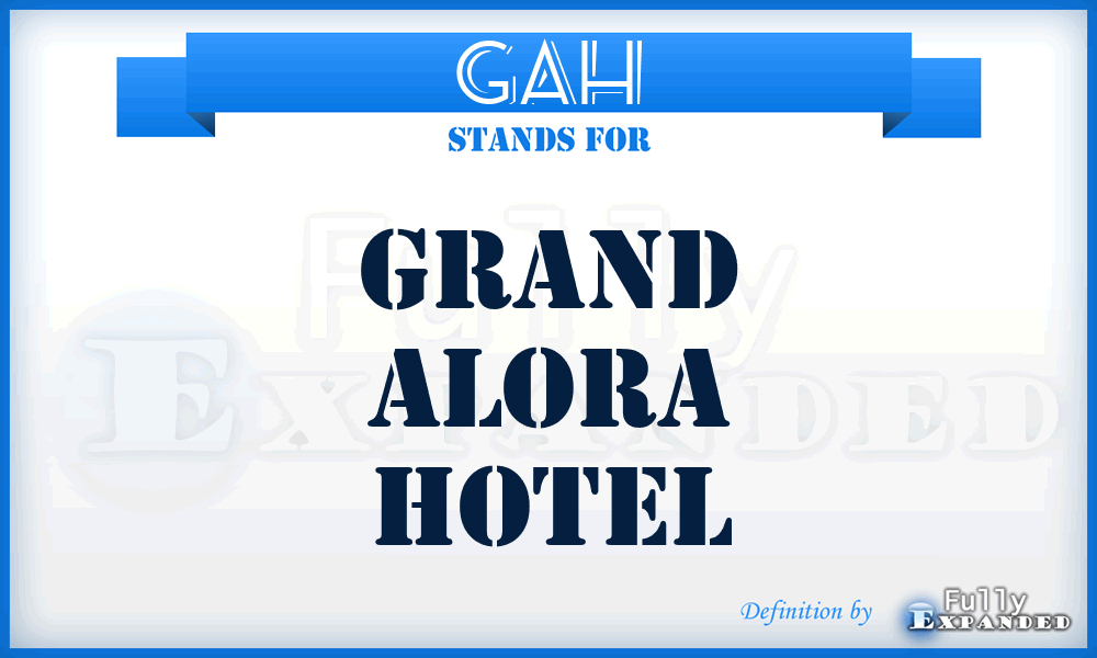 GAH - Grand Alora Hotel
