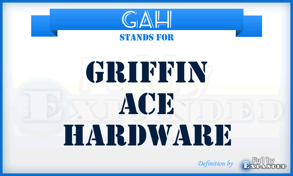 GAH - Griffin Ace Hardware