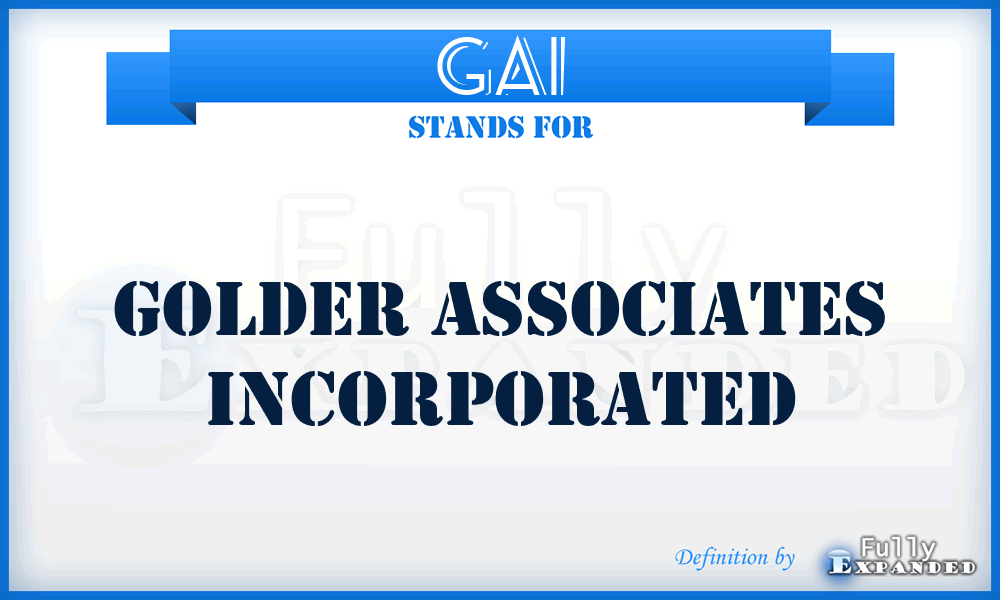 GAI - Golder Associates Incorporated