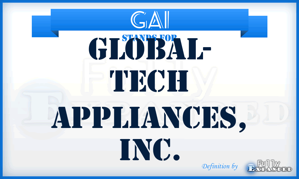 GAI - Global- Tech Appliances, Inc.