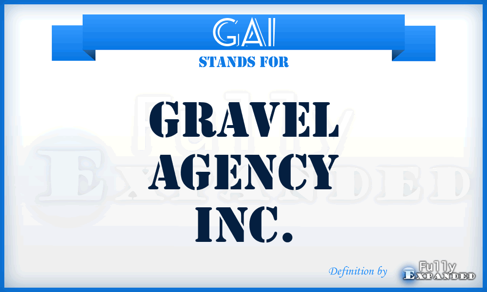 GAI - Gravel Agency Inc.