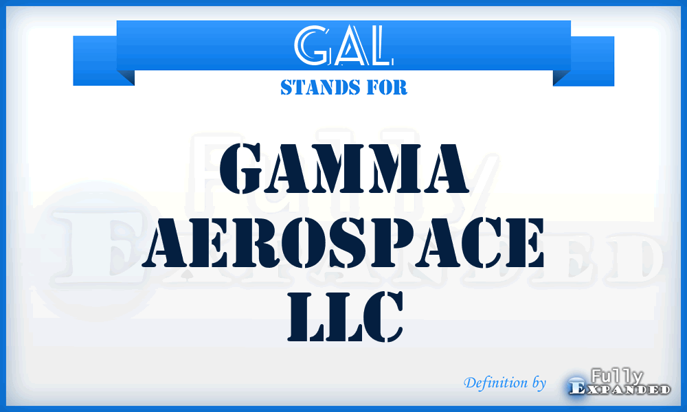 GAL - Gamma Aerospace LLC