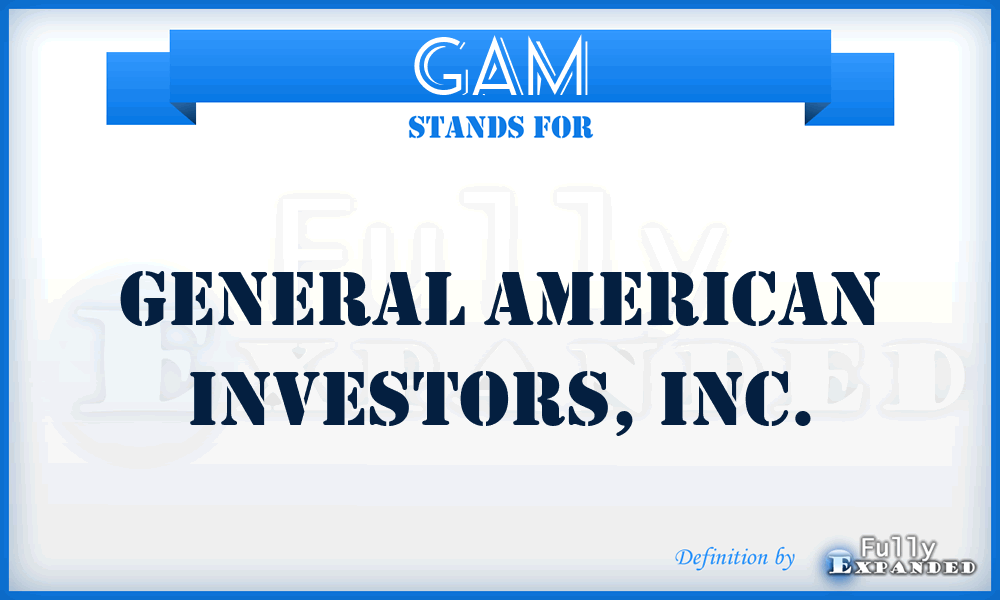 GAM - General American Investors, Inc.