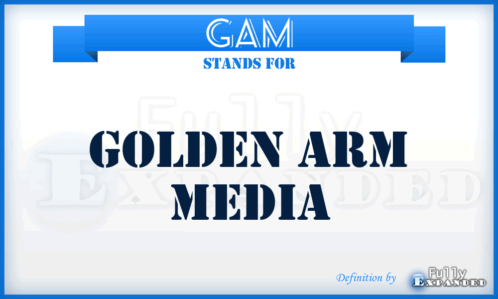 GAM - Golden Arm Media
