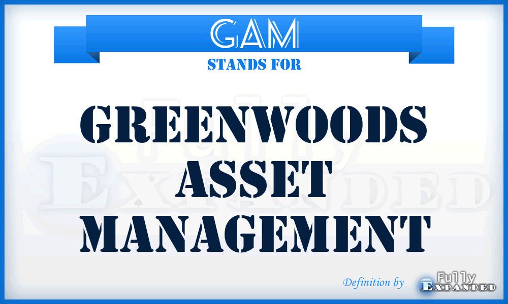 GAM - Greenwoods Asset Management