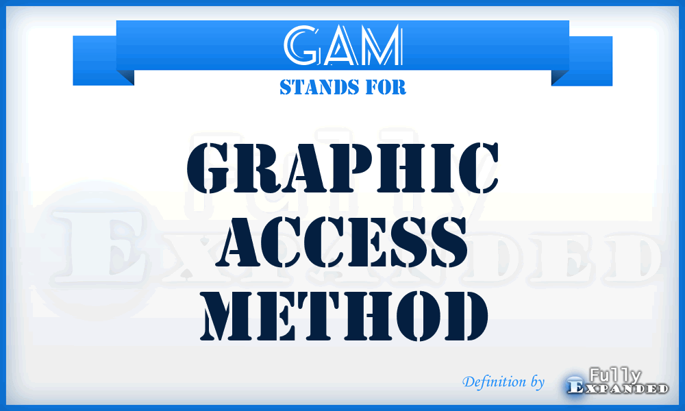 GAM - graphic access method