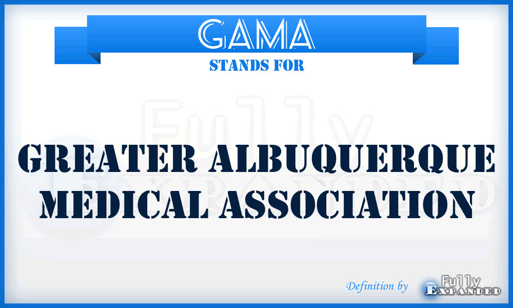 GAMA - Greater Albuquerque Medical Association