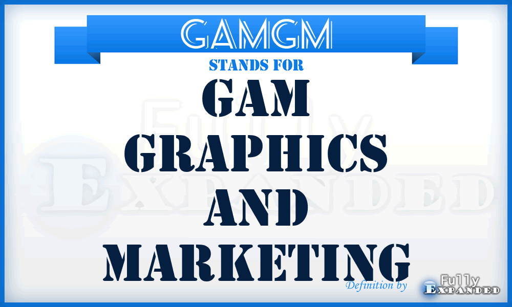 GAMGM - GAM Graphics and Marketing