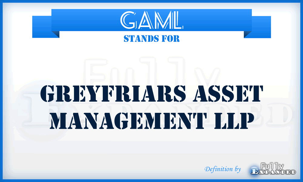 GAML - Greyfriars Asset Management LLP