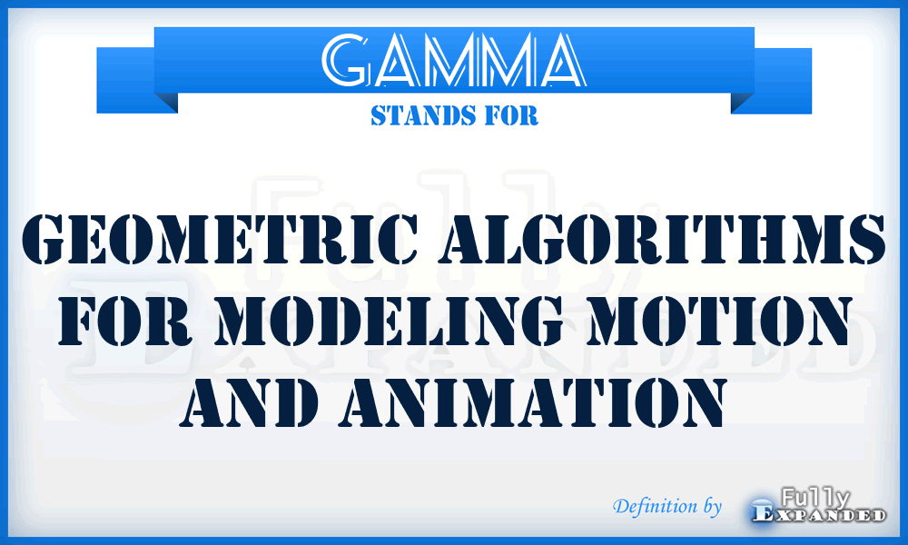 GAMMA - Geometric Algorithms for Modeling Motion and Animation