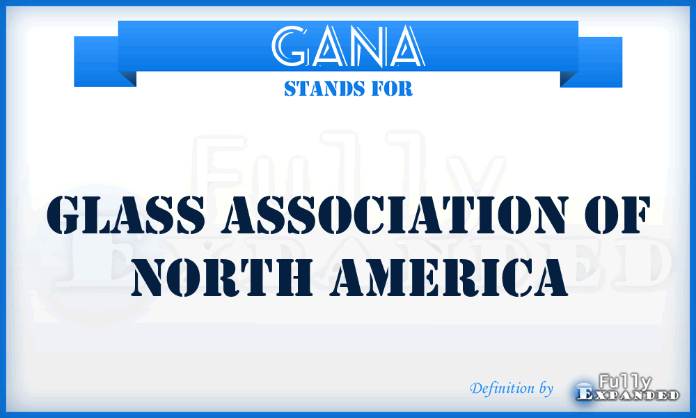 GANA - Glass Association of North America