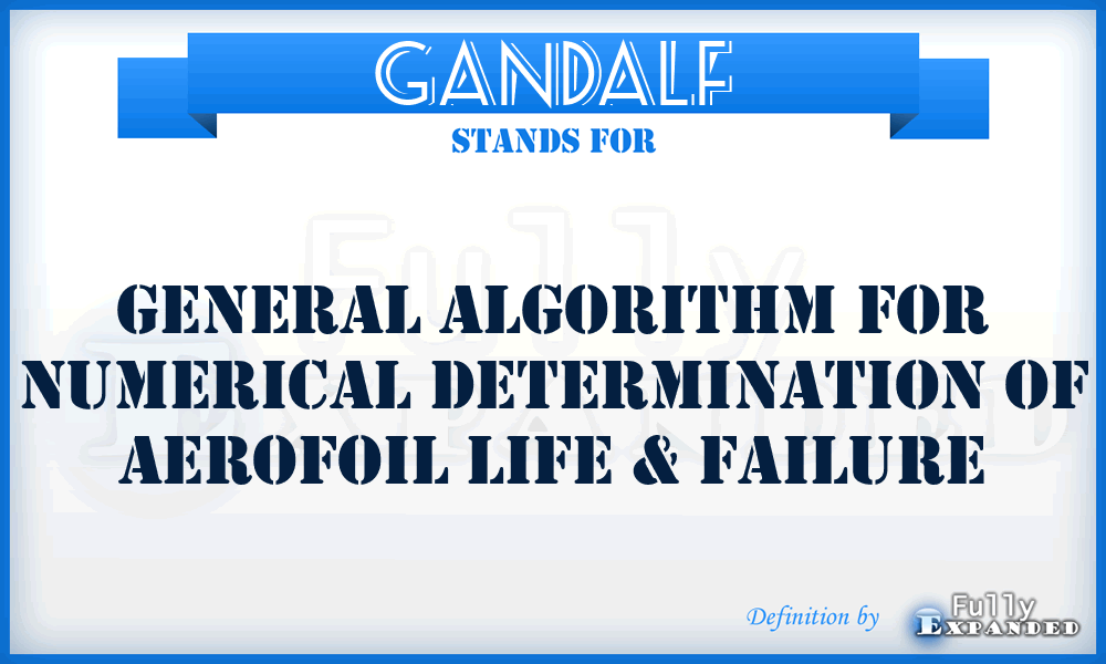 GANDALF - General Algorithm for Numerical Determination of Aerofoil Life & Failure