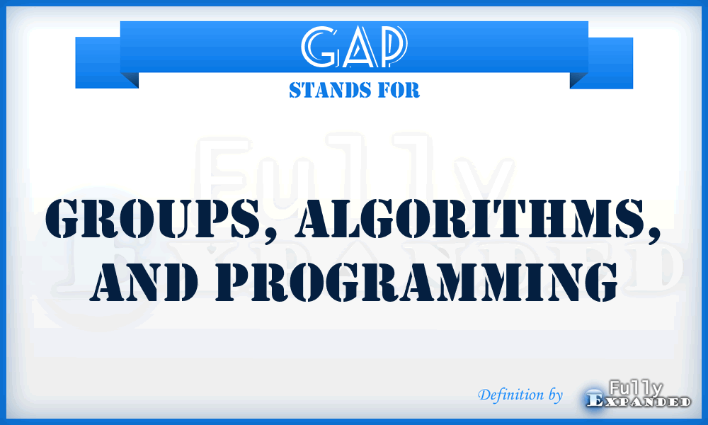 GAP - Groups, Algorithms, and Programming