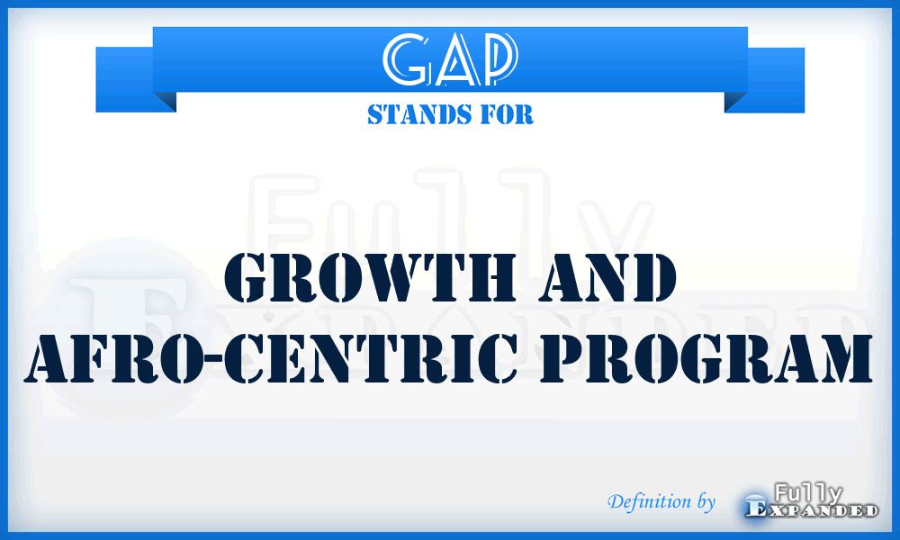 GAP - Growth and Afro-centric Program