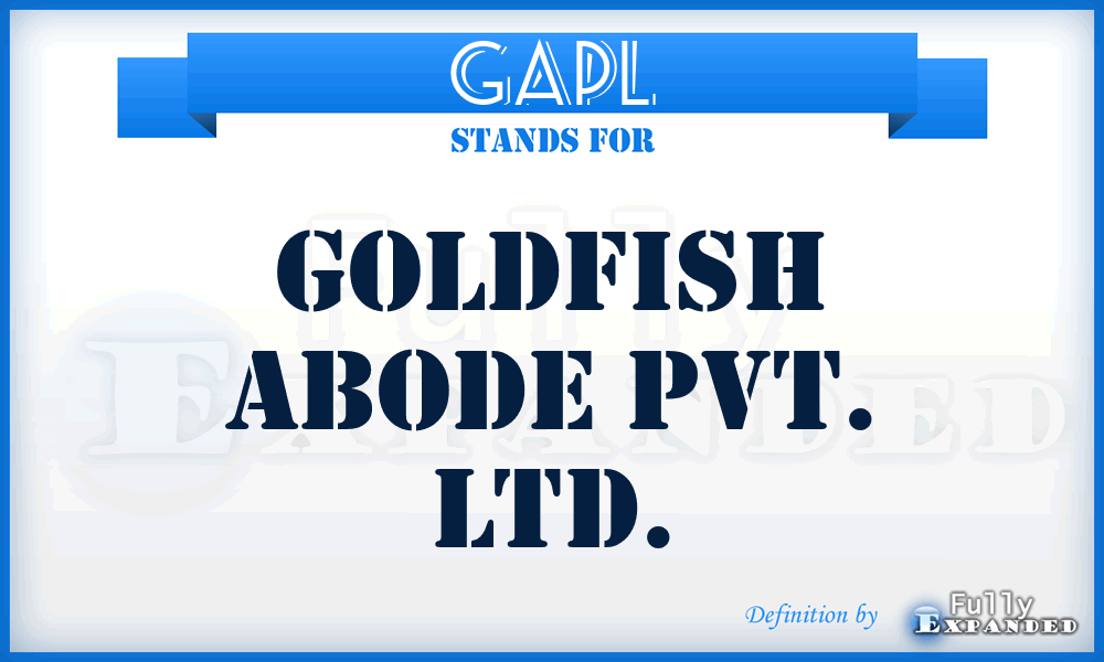 GAPL - Goldfish Abode Pvt. Ltd.