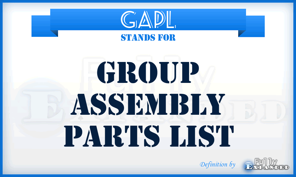 GAPL - Group Assembly Parts List