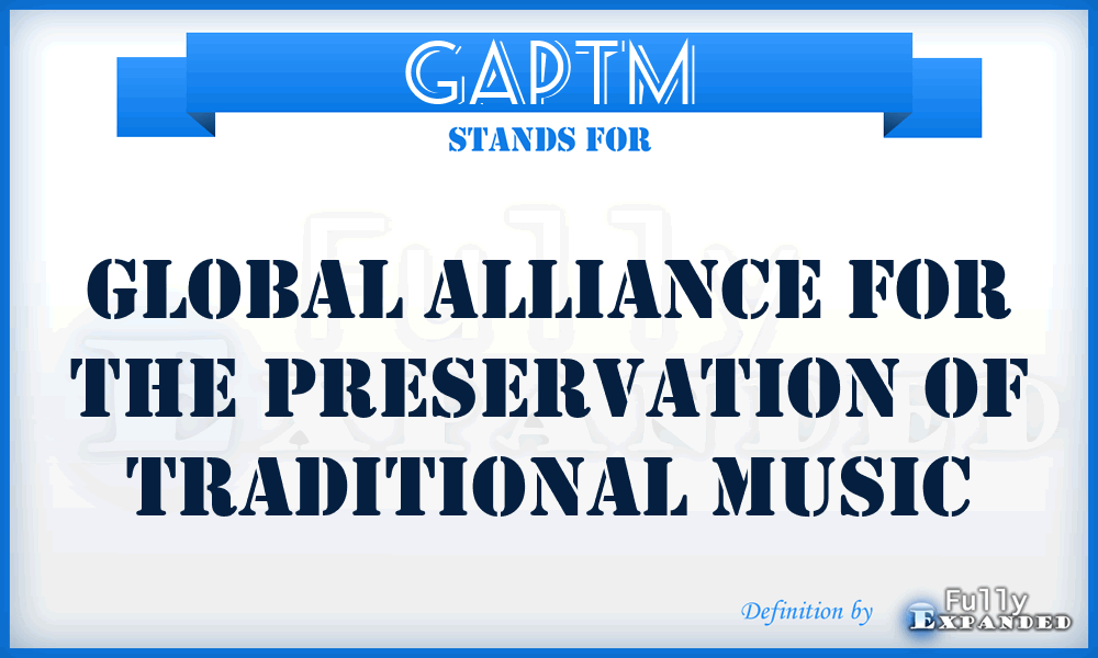 GAPTM - Global Alliance for the Preservation of Traditional Music