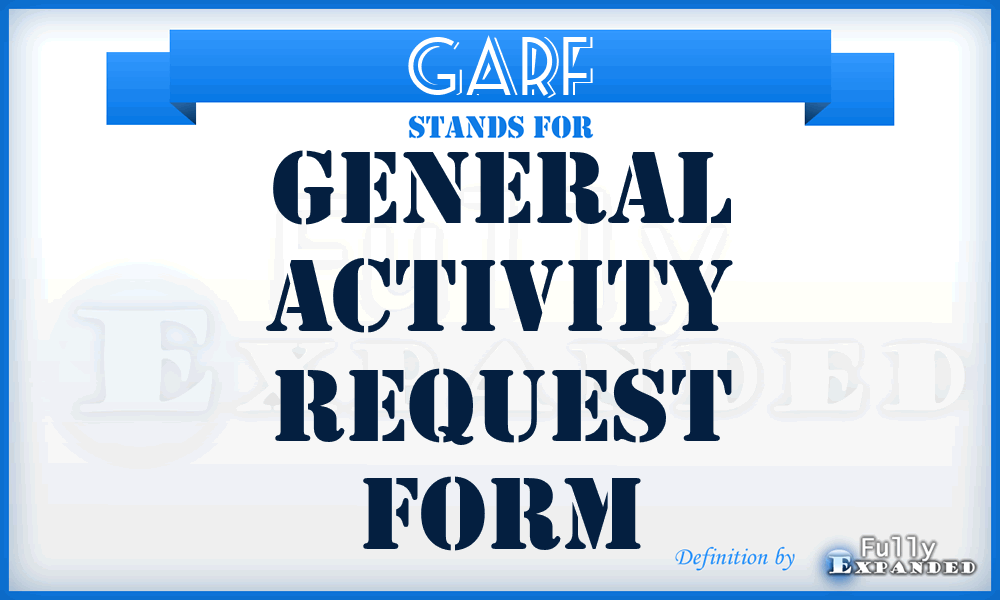 GARF - General Activity Request Form