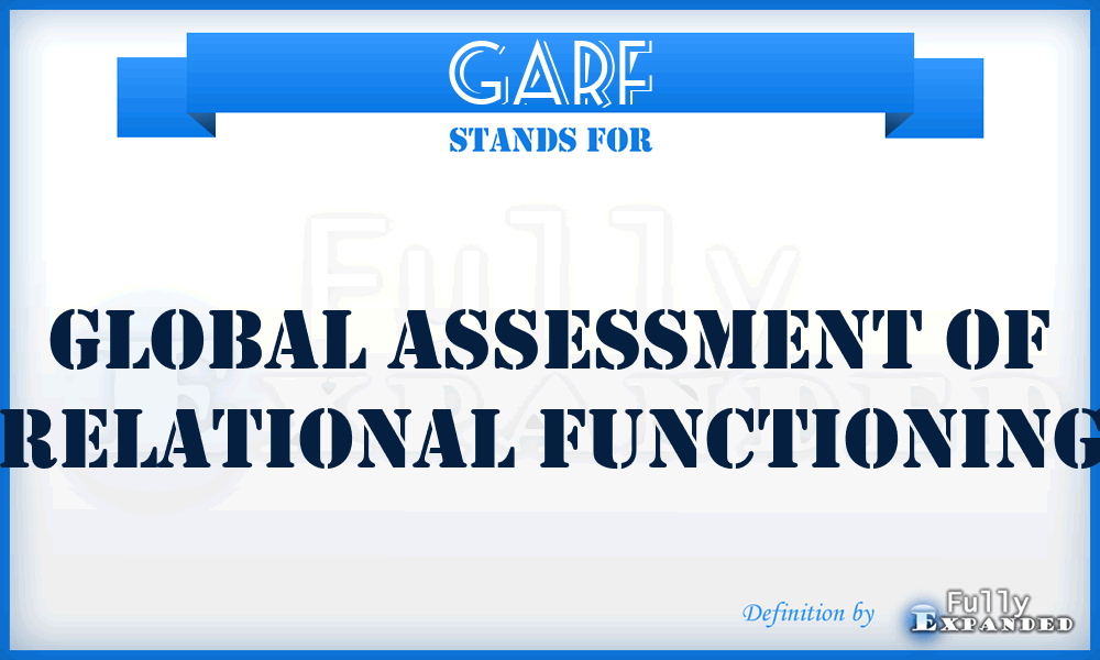 GARF - Global Assessment of Relational Functioning