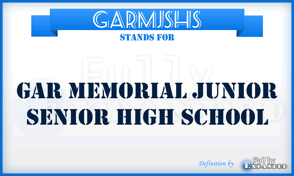 GARMJSHS - GAR Memorial Junior Senior High School