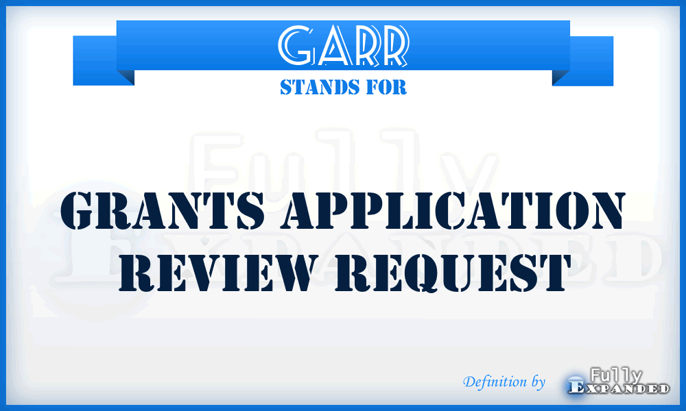 GARR - Grants Application Review Request