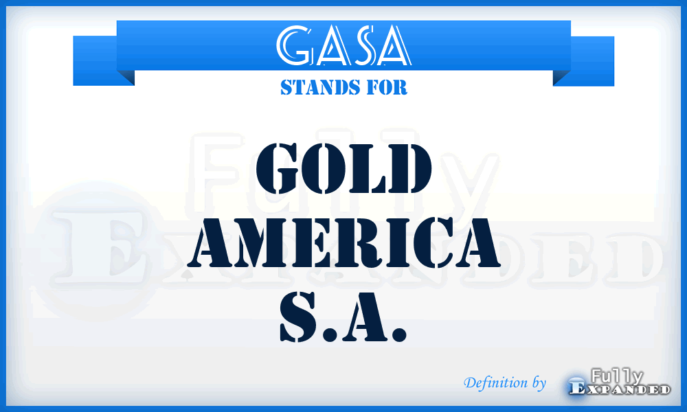 GASA - Gold America S.A.