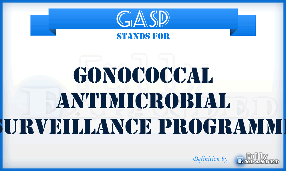 GASP - Gonococcal Antimicrobial Surveillance Programme