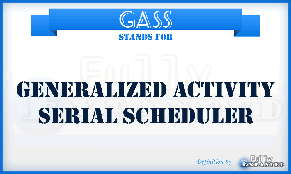 GASS - Generalized Activity Serial Scheduler