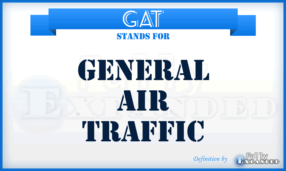 GAT - General Air Traffic