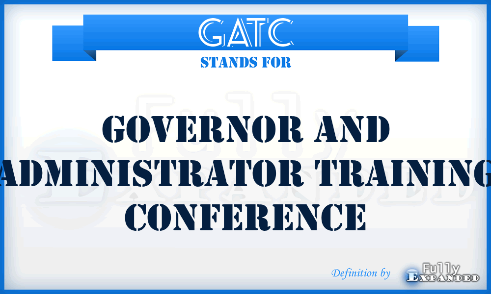 GATC - Governor and Administrator Training Conference