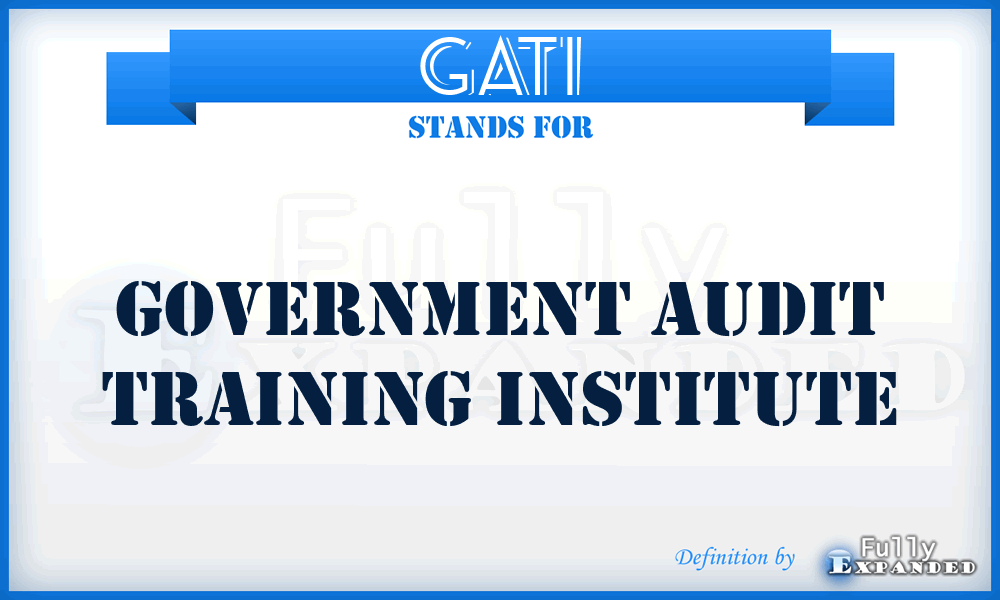 GATI - Government Audit Training Institute
