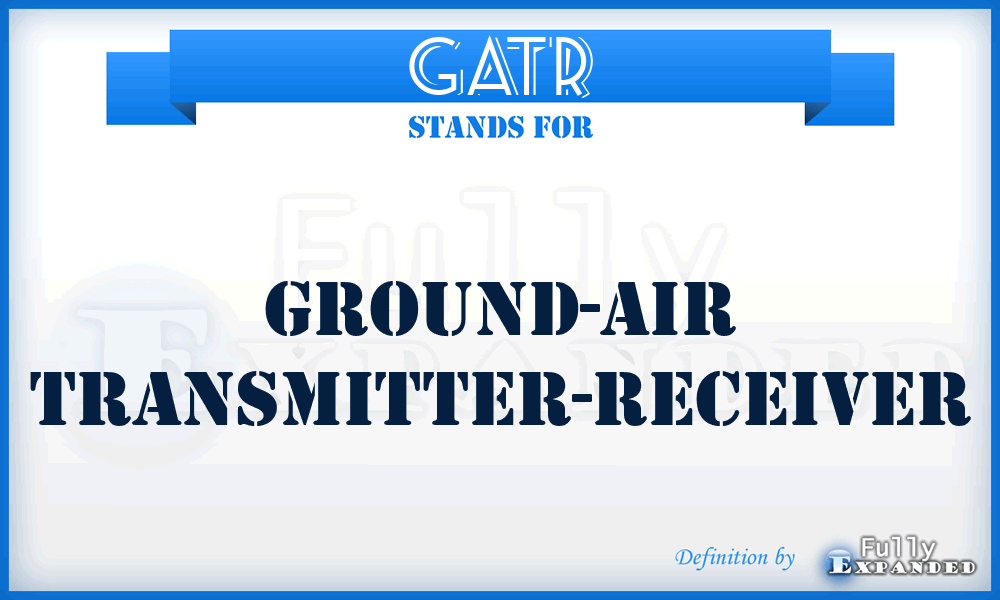 GATR - ground-air transmitter-receiver