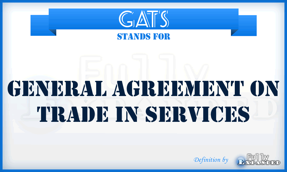 GATS - General Agreement on Trade in Services