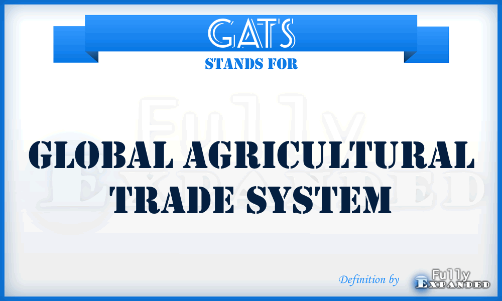 GATS - Global Agricultural Trade System