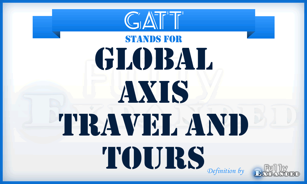 GATT - Global Axis Travel and Tours