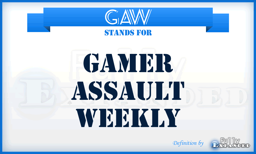 GAW - Gamer Assault Weekly