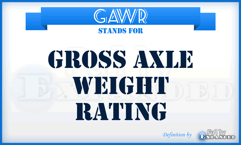 GAWR - Gross Axle Weight Rating