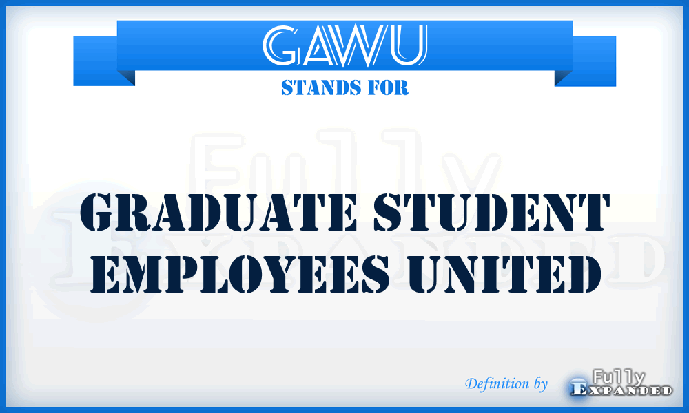 GAWU - Graduate Student Employees United