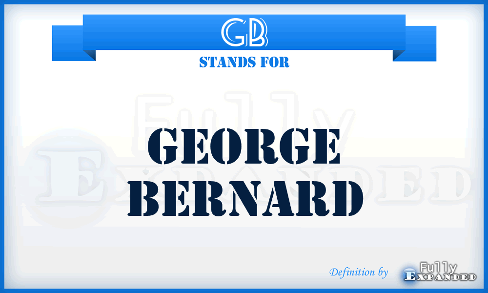 GB - George Bernard